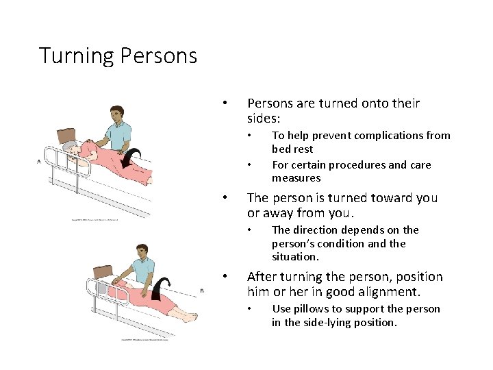 Turning Persons • Persons are turned onto their sides: • • • The person