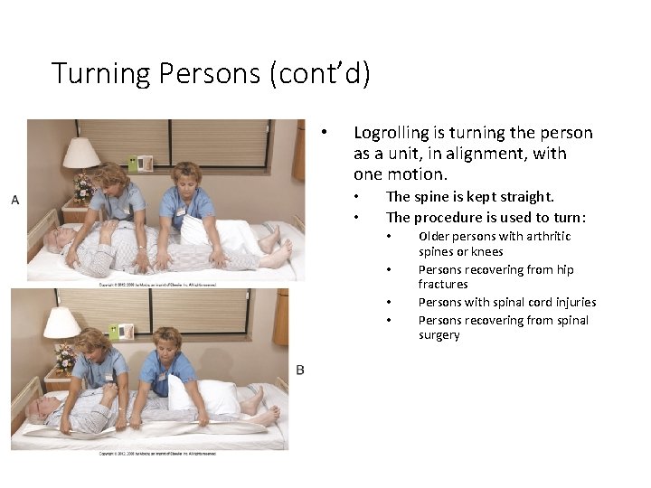 Turning Persons (cont’d) • Logrolling is turning the person as a unit, in alignment,
