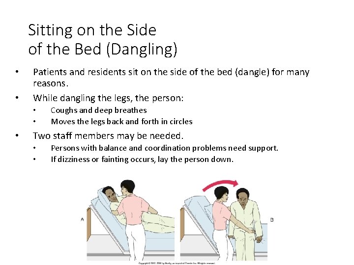 Sitting on the Side of the Bed (Dangling) • • Patients and residents sit