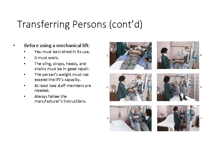 Transferring Persons (cont’d) • Before using a mechanical lift: • • • You must