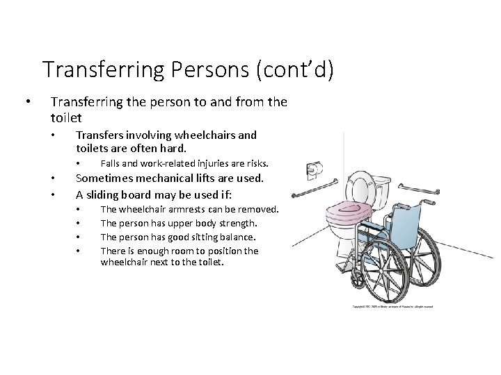 Transferring Persons (cont’d) • Transferring the person to and from the toilet • Transfers