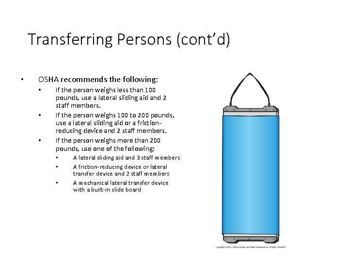 Transferring Persons (cont’d) • OSHA recommends the following: • • • If the person