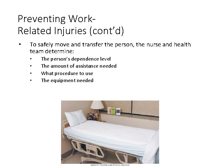 Preventing Work. Related Injuries (cont’d) • To safely move and transfer the person, the