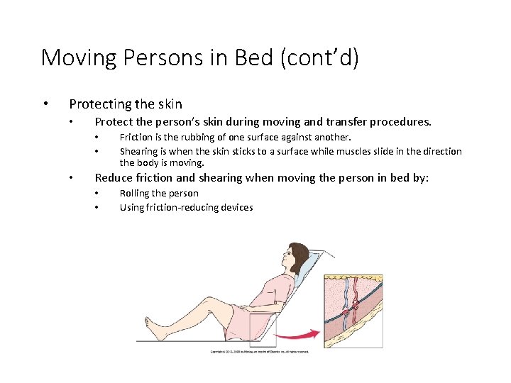 Moving Persons in Bed (cont’d) • Protecting the skin • Protect the person’s skin