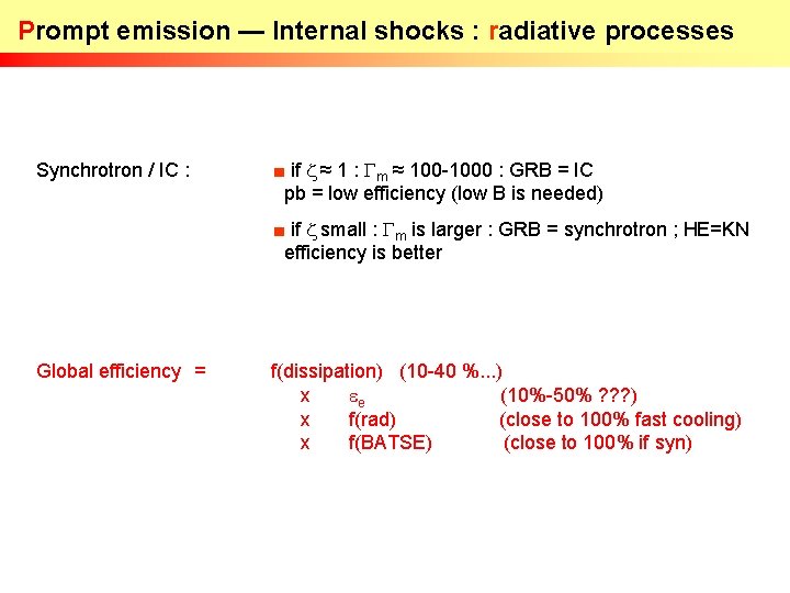 Prompt emission — Internal shocks : radiative processes Synchrotron / IC : ■ if