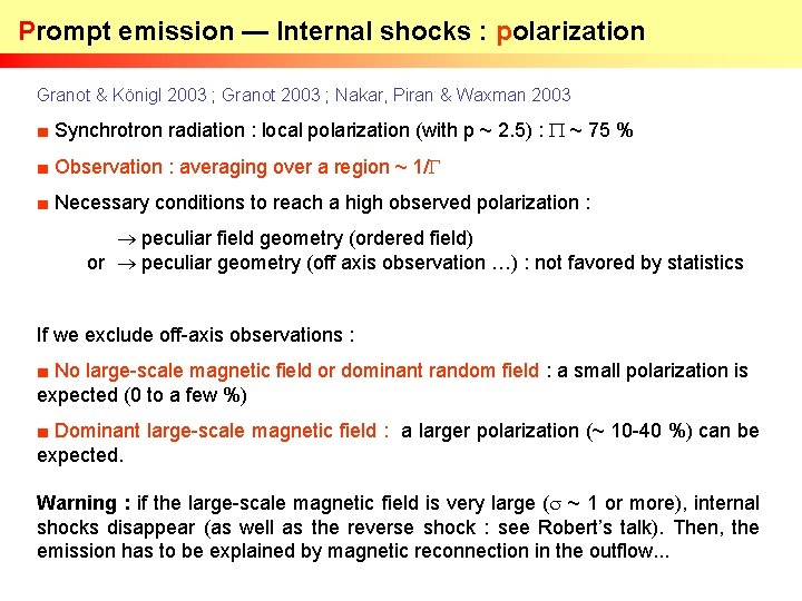 Prompt emission — Internal shocks : polarization Granot & Königl 2003 ; Granot 2003