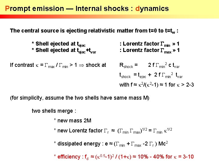 Prompt emission — Internal shocks : dynamics The central source is ejecting relativistic matter