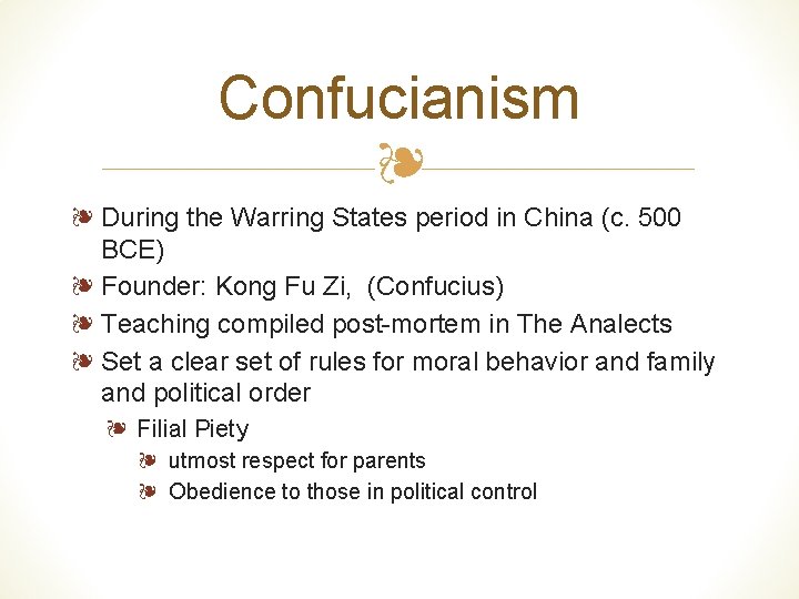 Confucianism ❧ ❧ During the Warring States period in China (c. 500 BCE) ❧