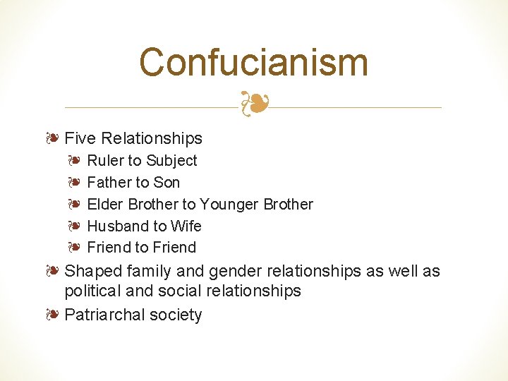 Confucianism ❧ ❧ Five Relationships ❧ Ruler to Subject ❧ Father to Son ❧