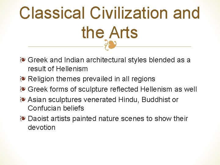 Classical Civilization and the Arts ❧ ❧ Greek and Indian architectural styles blended as