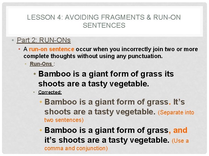 LESSON 4: AVOIDING FRAGMENTS & RUN-ON SENTENCES • Part 2: RUN-ONs • A run-on