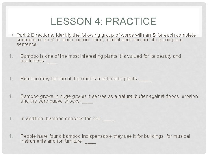 LESSON 4: PRACTICE • Part 2 Directions: Identify the following group of words with