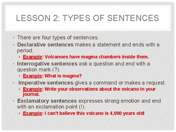 LESSON 2: TYPES OF SENTENCES • There are four types of sentences. • Declarative