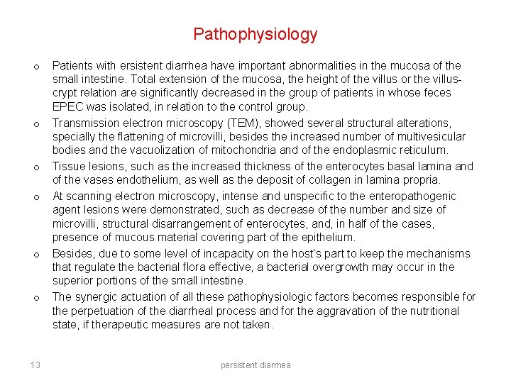 Pathophysiology o o o 13 Patients with ersistent diarrhea have important abnormalities in the