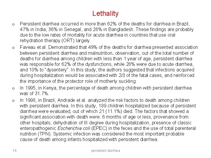 Lethality o o 16 Persistent diarrhea occurred in more than 62% of the deaths
