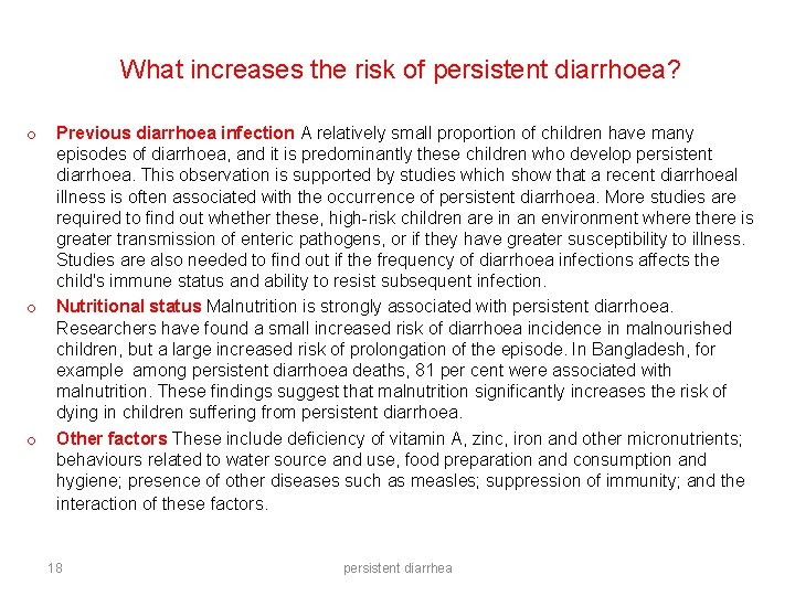 What increases the risk of persistent diarrhoea? o o o Previous diarrhoea infection A