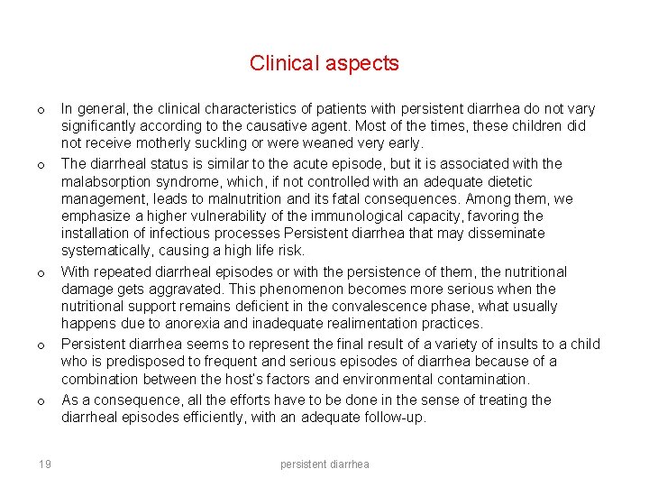 Clinical aspects o o o 19 In general, the clinical characteristics of patients with