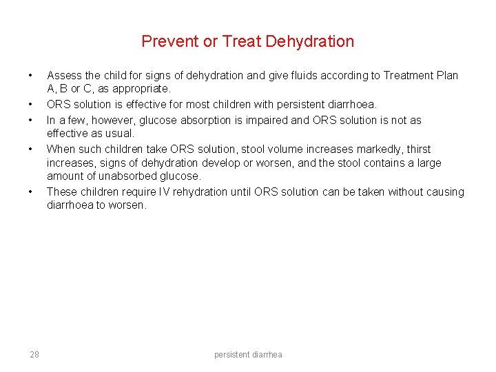 Prevent or Treat Dehydration • • • 28 Assess the child for signs of