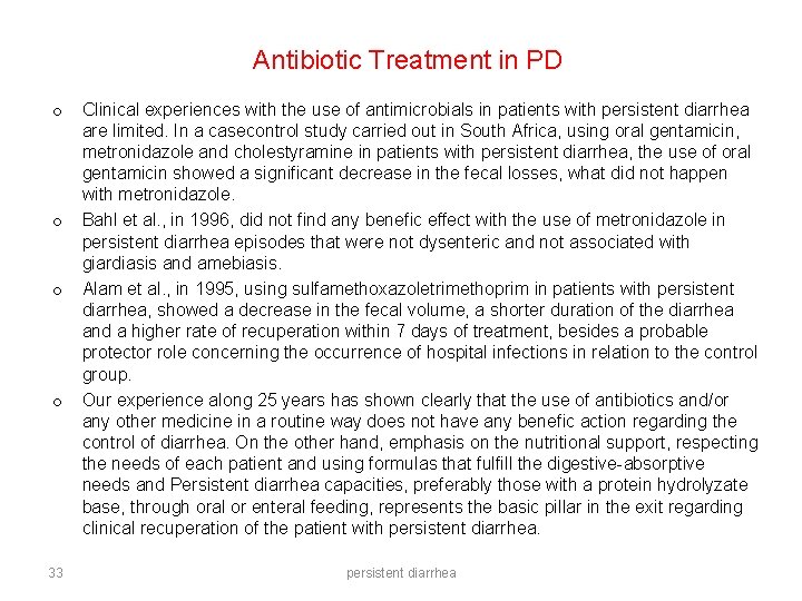 Antibiotic Treatment in PD o o 33 Clinical experiences with the use of antimicrobials