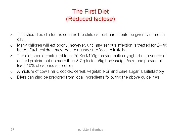 The First Diet (Reduced lactose) o o o 37 This should be started as