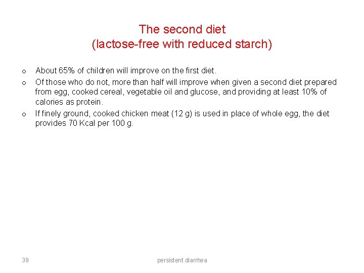 The second diet (lactose-free with reduced starch) o o o 39 About 65% of