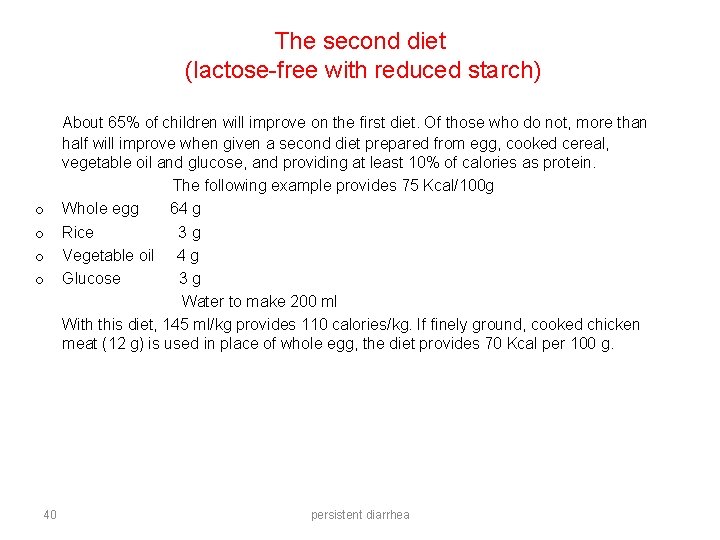 The second diet (lactose-free with reduced starch) o o 40 About 65% of children