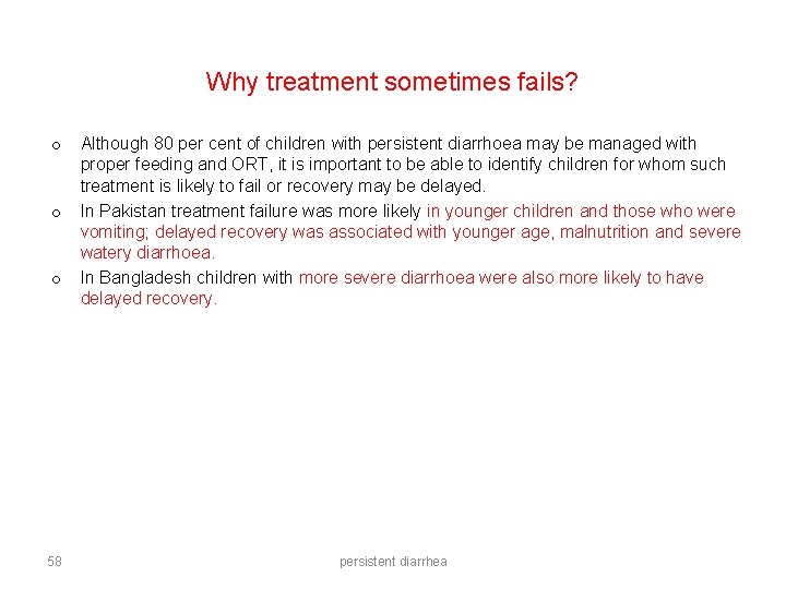 Why treatment sometimes fails? o o o 58 Although 80 per cent of children