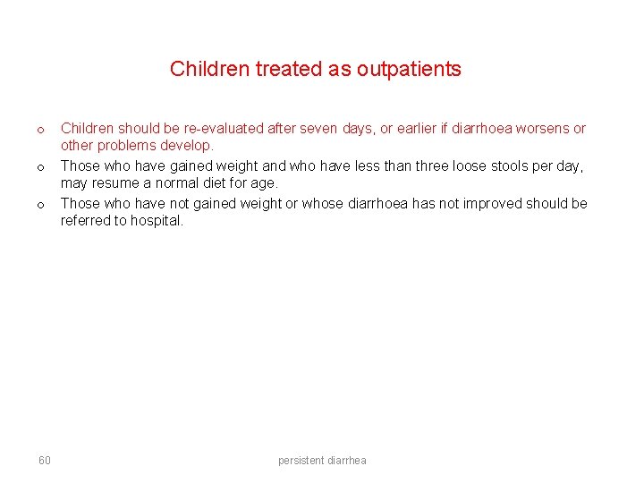 Children treated as outpatients o o o 60 Children should be re-evaluated after seven