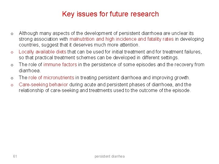 Key issues for future research o o o 61 Although many aspects of the