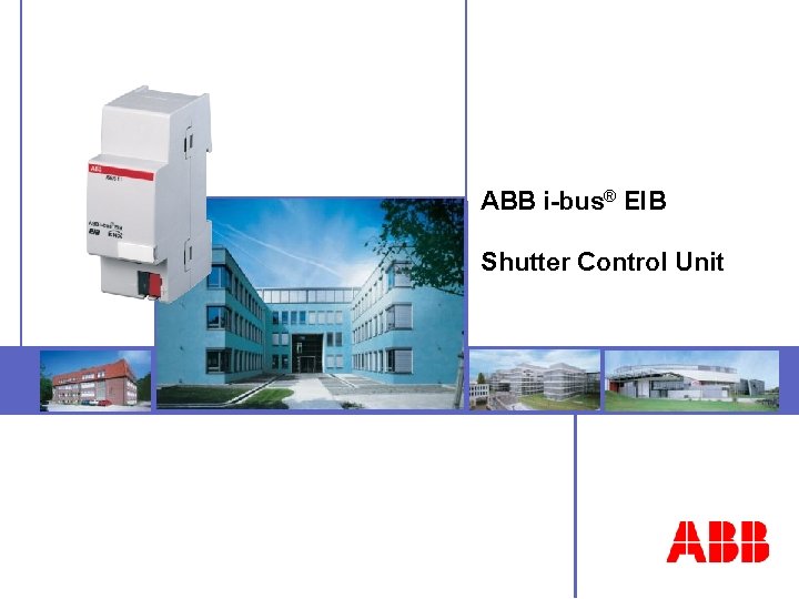 ABB i-bus® EIB Shutter Control Unit 