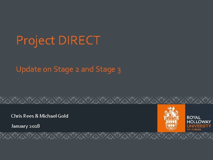 Project DIRECT Update on Stage 2 and Stage 3 Chris Rees & Michael Gold