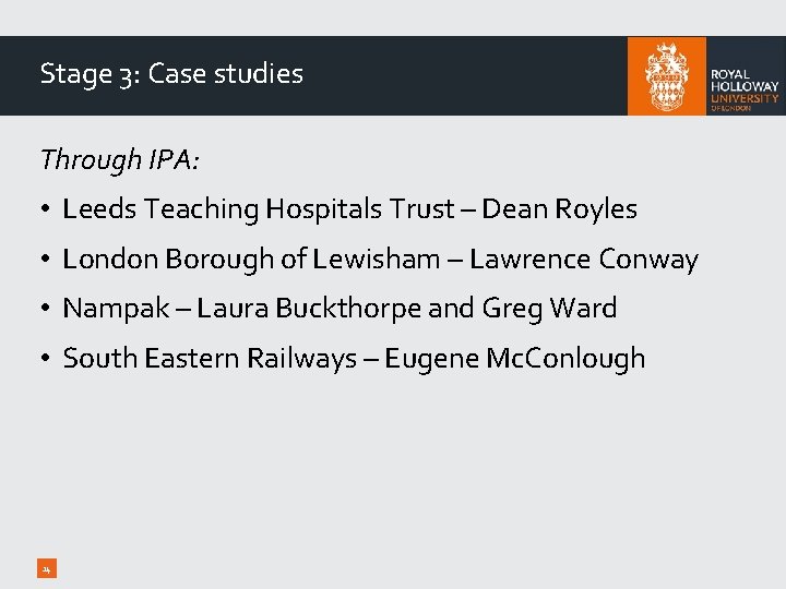 Stage 3: Case studies Through IPA: • Leeds Teaching Hospitals Trust – Dean Royles