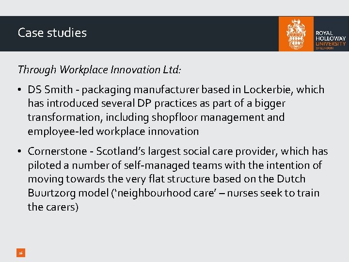 Case studies Through Workplace Innovation Ltd: • DS Smith - packaging manufacturer based in