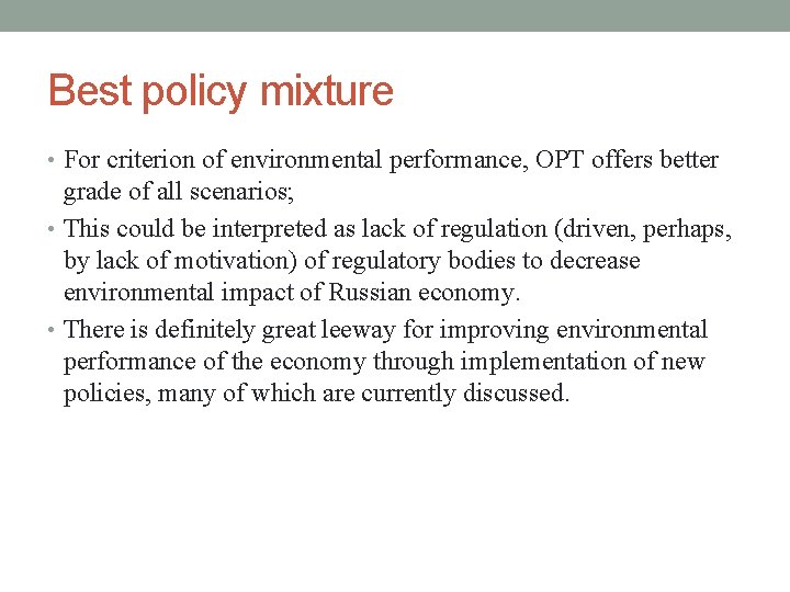 Best policy mixture • For criterion of environmental performance, OPT offers better grade of