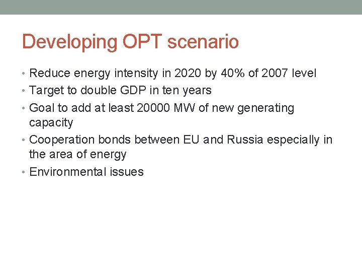 Developing OPT scenario • Reduce energy intensity in 2020 by 40% of 2007 level