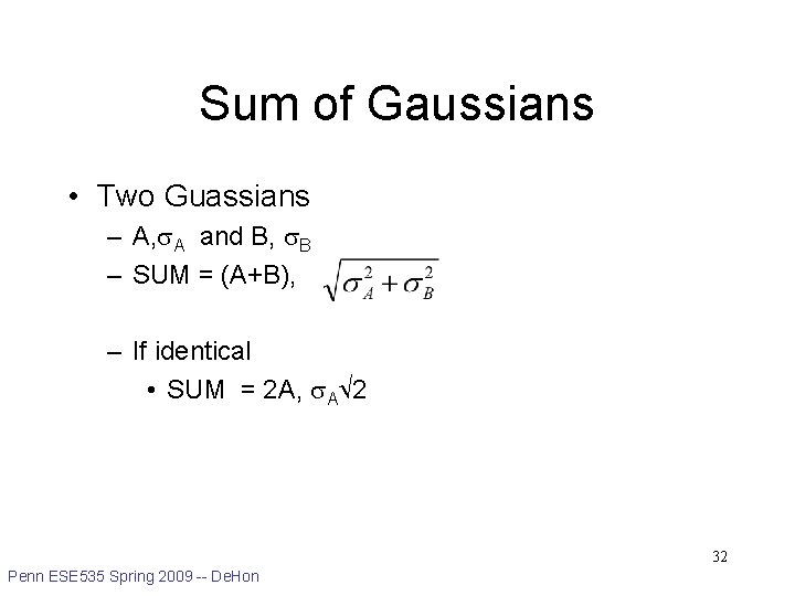 Sum of Gaussians • Two Guassians – A, A and B, B – SUM