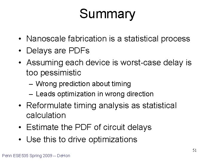 Summary • Nanoscale fabrication is a statistical process • Delays are PDFs • Assuming