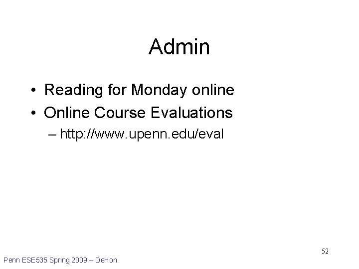 Admin • Reading for Monday online • Online Course Evaluations – http: //www. upenn.