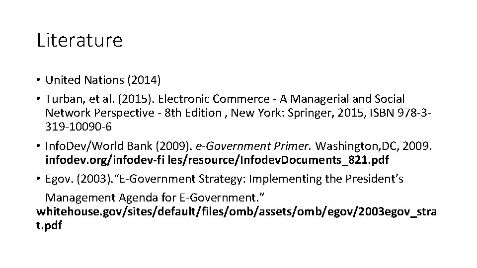 Literature • United Nations (2014) • Turban, et al. (2015). Electronic Commerce - A