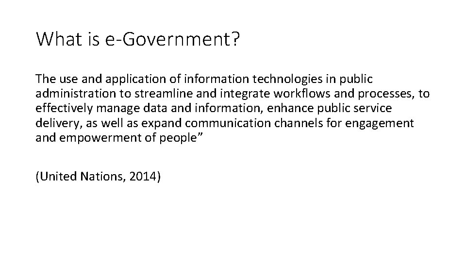 What is e-Government? The use and application of information technologies in public administration to