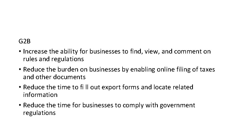 G 2 B • Increase the ability for businesses to find, view, and comment