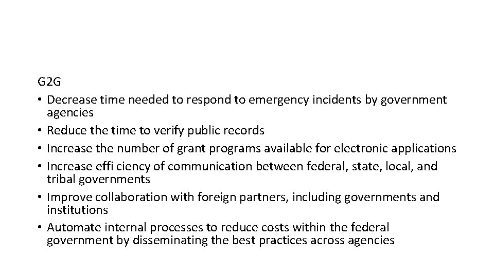 G 2 G • Decrease time needed to respond to emergency incidents by government