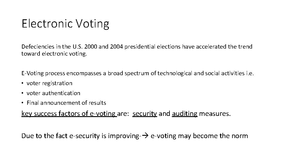 Electronic Voting Defeciencies in the U. S. 2000 and 2004 presidential elections have accelerated