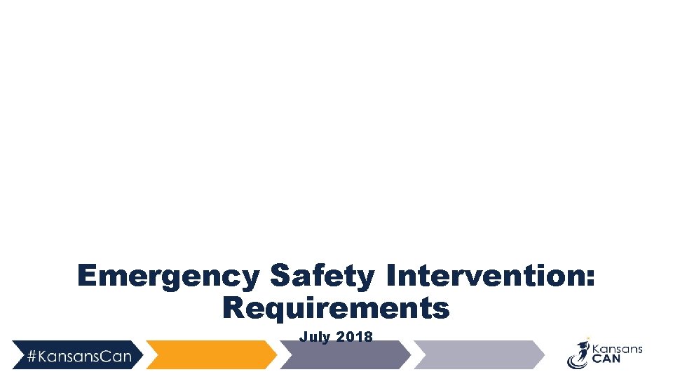 Emergency Safety Intervention: Requirements July 2018 