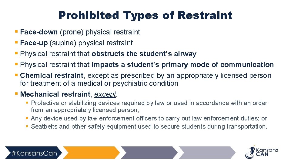 Prohibited Types of Restraint § Face-down (prone) physical restraint § Face-up (supine) physical restraint