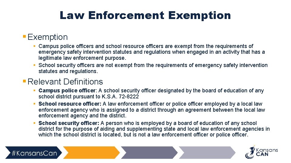 Law Enforcement Exemption § Campus police officers and school resource officers are exempt from