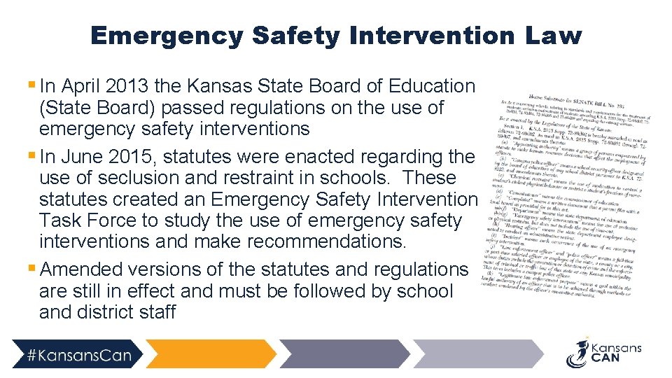 Emergency Safety Intervention Law § In April 2013 the Kansas State Board of Education