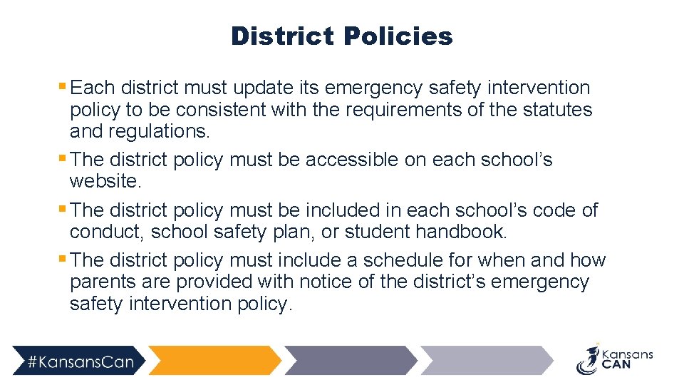 District Policies § Each district must update its emergency safety intervention policy to be