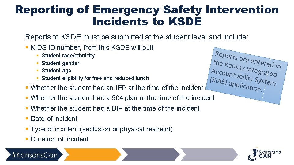 Reporting of Emergency Safety Intervention Incidents to KSDE Reports to KSDE must be submitted