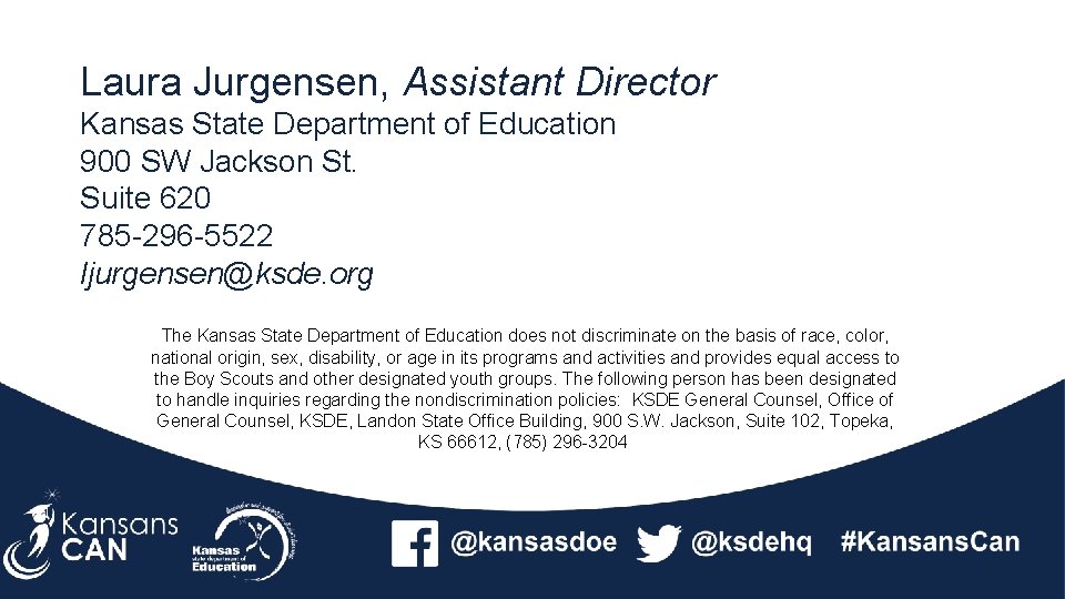 Laura Jurgensen, Assistant Director Kansas State Department of Education 900 SW Jackson St. Suite